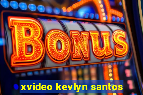 xvideo kevlyn santos